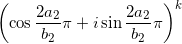 \displaystyle \left( \cos \frac{2a_2}{b_2}\pi + i \sin  \frac{2a_2}{b_2}\pi \right)^k