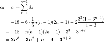 \begin{align*} c_n &= c_1 + \sum_{k=1}^{n-1} d_k \\ &=-18 + 6 \cdot \frac{1}{6}n(n-1)(2n-1) - 2 \frac{3^3(1-3^{n-1})}{1-3} \\ &=-18 + n(n-1)(2n-1) + 3^3 - 3^{n+2} \\ &=\bm{2n^3 -3n^2 + n + 9 -3^{n+2}} \end{align*}