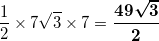 \displaystyle \frac{1}{2} \times 7\sqrt{3} \times 7 = \bm{\frac{49\sqrt{3}}{2}}