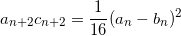 \[ a_{n+2}c_{n+2} = \frac{1}{16}(a_n - b_n)^2 \]