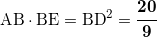 \[ \text{AB} \cdot \text{BE} = \text{BD}^2 = \bm{\frac{20}{9}} \]