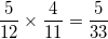 \dfrac{5}{12} \times \dfrac{4}{11} = \dfrac{5}{33}